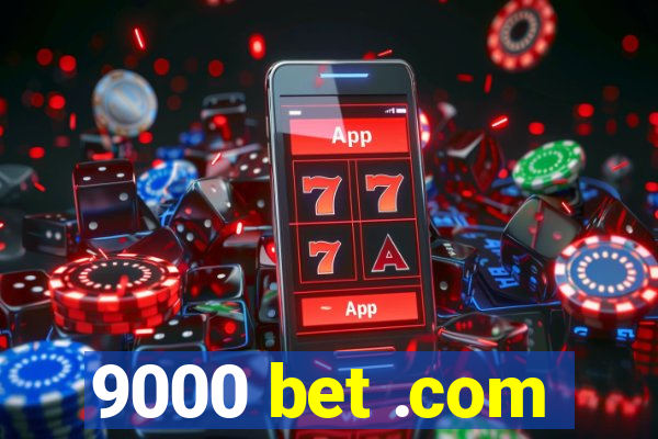 9000 bet .com